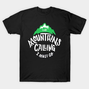 the mountain are calling and i must go T-Shirt